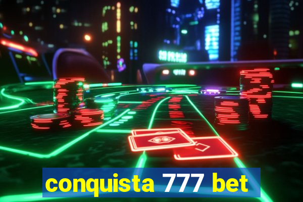 conquista 777 bet